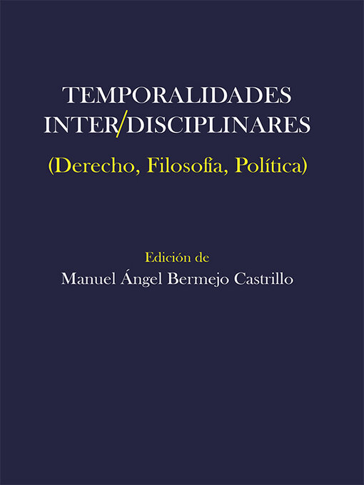 Cover image for Temporalidades inter/disciplinares. Derecho, Filosofía, Política